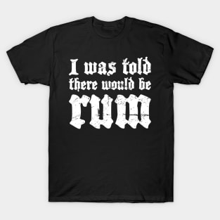 Rum - Funny Renaissance Festival Faire T-Shirt